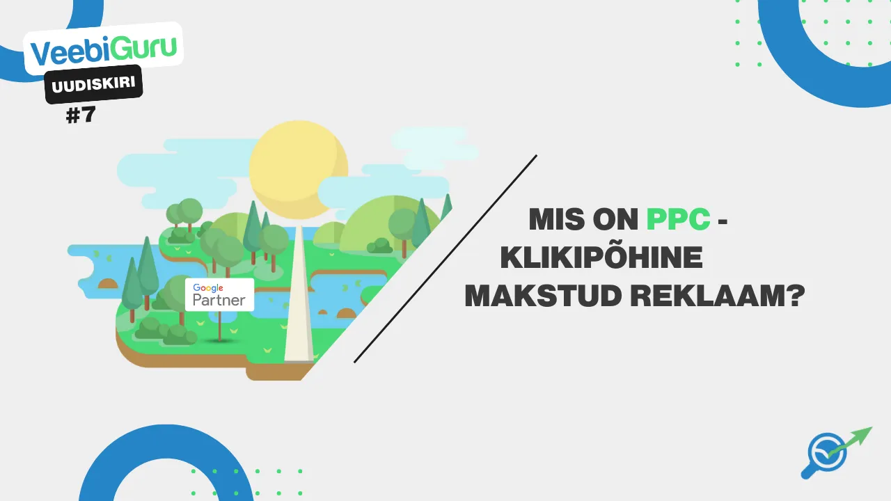 VG #7: Mis on PPC – klikipõhine makstud reklaam?