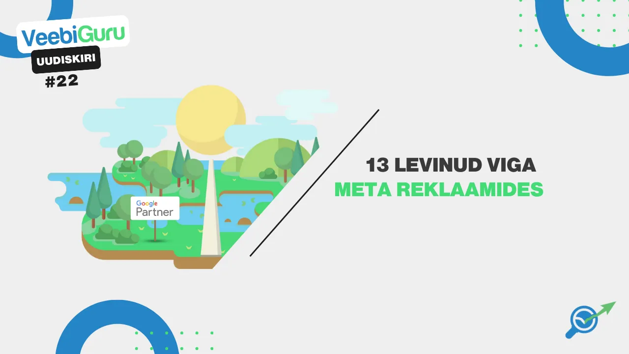VG #22: 13 levinud viga Meta reklaamides ja kuidas neid  parandada